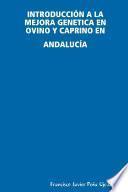 IntroducciÓn a la Mejora Genetica en Ovino Y Caprino en AndalucÍa