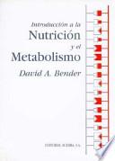 Introducción a la nutrición y el metabolismo
