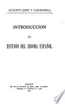 Introduccion al estudio del idioma español
