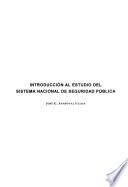 Introduccíon al estudio del sistema nacional de seguridad pública