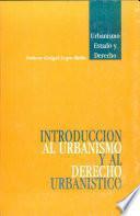 Introducción al urbanismo y al derecho urbanístico