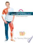 Introduction to Anatomy & Physiology: The Musculoskeletal System Vol 1