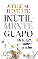 Inútilmente guapo