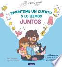 Invéntame un cuento y lo leemos juntos