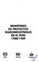 Inventario de proyectos agroindustriales en el Perú, 1988/1989
