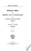 Inventario general del archivo de la delegación del Partido Revolucionario Cubano en Nueva York (1892-1898)