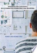 Investigación cualitativa de la formación profesional dual en España