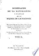 Investigacion de la naturaleza y causas de la riqueza de las naciones ... la traduce al Castellano ... J. A. Ortiz