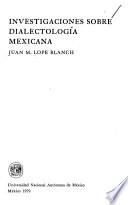 Investigaciones sobre dialectología mexicana
