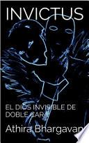 Invictus: El Dios Invisible de Doble Cara
