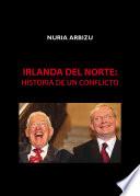 Irlanda del Norte: historia de un conflicto