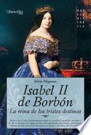 Isabel II, la Reina de los Tristes Destinos