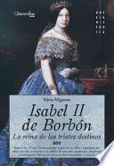 Isabel II, la Reina de los Tristes Destinos