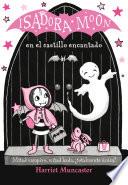 Isadora Moon en el castillo encantado (Isadora Moon 6)