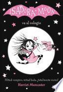 Isadora Moon Va Al Colegio / Isadora Moon Goes to School (Isadora Moon, Book 1)
