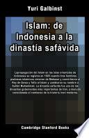 Islam: de Indonesia a la dinastía safávida