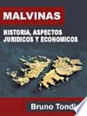 Islas Malvinas, su historia, la guerra y la economía, y los aspectos jurídicos su vinculación con el derecho humanitario