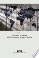 Itinerarios narrativos de la inmigración actual en España