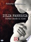 Iulia farnesia - cartas desde el alma