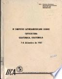 IV SIMPOSIO LATINAMERICANO SOBRE CAFICULTURA GUATEMALA, GUATEMALA 7-8 dieciembre de 1981