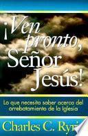 iVen Pronto, Senor Jesus!
