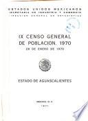 IX [i.e. Noveno] censo general de poblacion, 1970: Estado de Aguascalientes