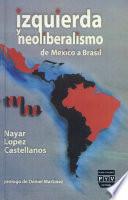 Izquierda y neoliberalismo de México a Brasil