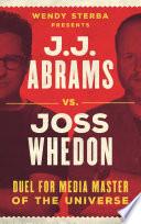 J.J. Abrams vs. Joss Whedon