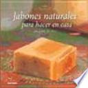 Jabones naturales para hacer en casa/ Make Natural Soap At Home