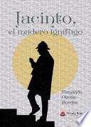 Jacinto, el madero ignífugo