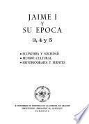 Jaime I y su época: Economía y sociedad, mundo cultural, historiografía y fuentes
