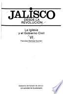 Jalisco desde la Revolución: La Iglesia y el gobierno civil