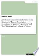 Jane Austen's presentation of character and situation in Emma. The relative importance of gentility, property and love in the author's scheme of values