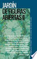 Jardín de figuras abiertas II. Antología de poesía en lengua española