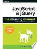 JavaScript & JQuery: The Missing Manual