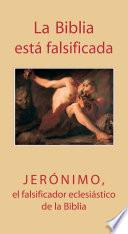 Jerónimo, el falsificador eclesiástico de la Biblia