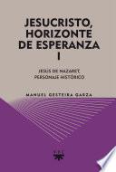 Jesucristo, horizonte de esperanza (I)
