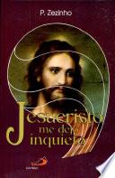 JESUCRISTO ME DEJÓ INQUIETO