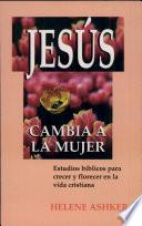 Jesus Cambia a la Mujer