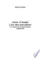 Jesús, el templo y los viles mercaderes
