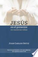 Jesús Es el Presente en Nuestras Vidas