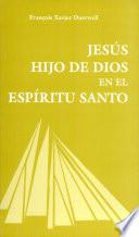 Jesús hijo de Dios en el Espíritu Santo