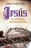 Jesús. La historia alternativa