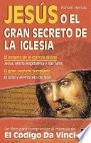 Jesús o el Gran Secreto de la Iglesia