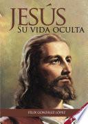 Jesús. Su vida oculta