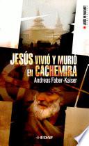 Jesús vivió y murió en Cachemira