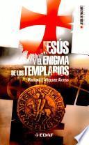 Jesús y el enigma de los templarios