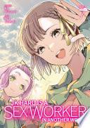 JK Haru is a Sex Worker in Another World (Manga) Vol. 7