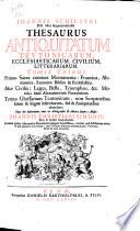 Joanni Schilteri JCti olim Argentoratensis Thesaurus antiquitatum Teutonicarum, ecclesiasticarium, civilium, literiarum