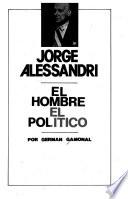Jorge Alessandri, el hombre, el político